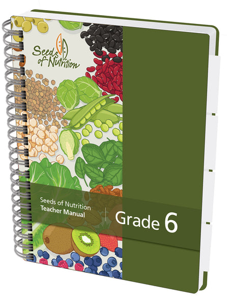 Seeds of Nutrition Grade 6 Teacher Manual