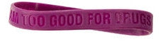"I am Too Good for Drugs" Silicone Bracelet