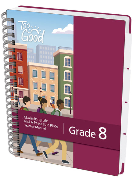 Maximizing Life and A Peacable Place Grade 8 Teacher Manual