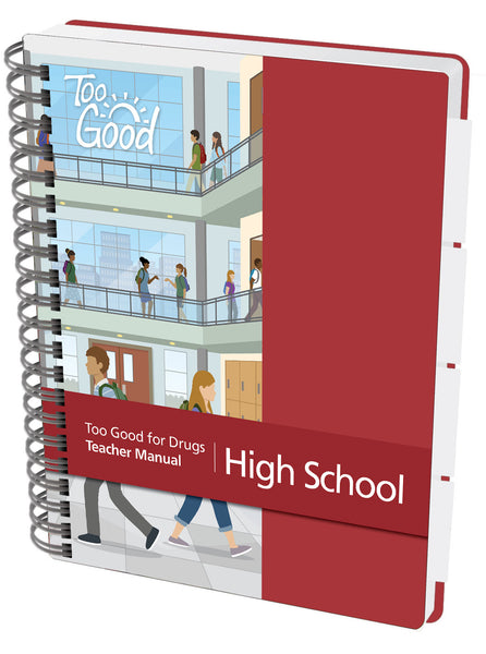 Too Good for Drugs High School - 2021 Edition Teacher Manual